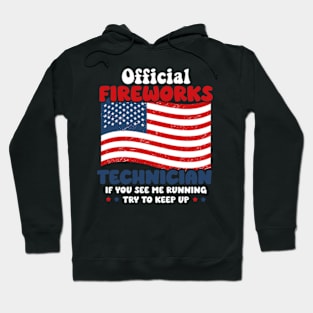 Official Fireworks Technician I Run You Run Fourth of July Hoodie